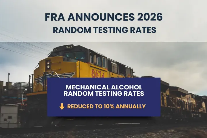 FRA Announces 2026 Random Drug & Alcohol Testing Rates for Railroad Employees & Contractors